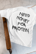 Oversized Women's White T-Shirt Featuring The Need Money For Protein