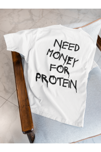 Oversized Women's White T-Shirt Featuring The Need Money For Protein