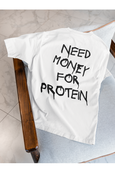 Oversized Women's White T-Shirt Featuring The Need Money For Protein